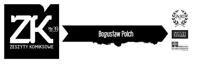 Ostatni dzwonek dla nadsyłania prac do kolejnego numeru Zeszytów Komiksowych. Będzie poświęcony Bogusławowi Polchowi
