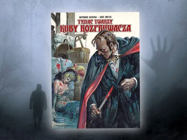 Tysiąc twarzy Kuby Rozpruwacza. Segura i Ortiz. Recenzja komiksu