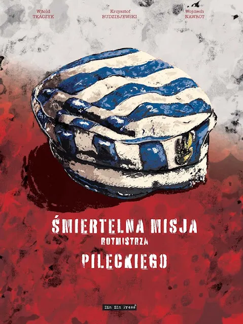 Zin Zin Press wznawia "Śmiertelną misję rotmistrza Pileckiego"