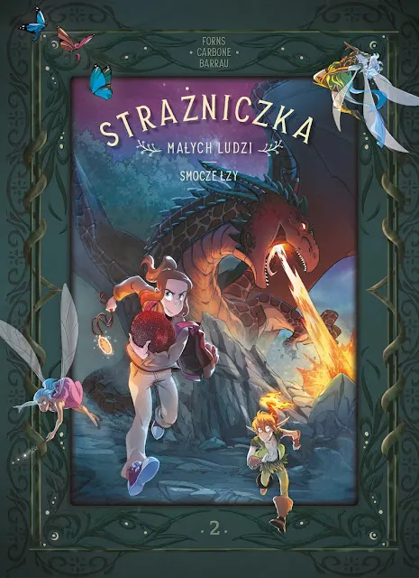 Strażniczka Małych Ludzi. Smocze łzy, tom 2