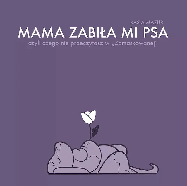 Mama zabiła mi psa Mama zabiła mi psa