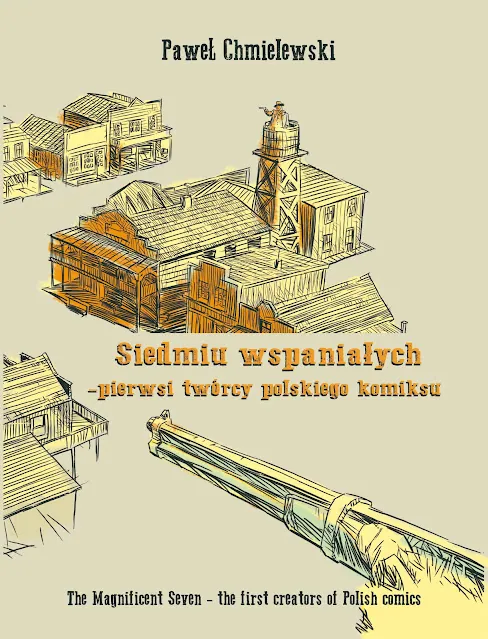 Siedmiu Wspaniałych – pierwsi polscy twórcy komiksu. Nowa książka Pawła Chmielewskiego