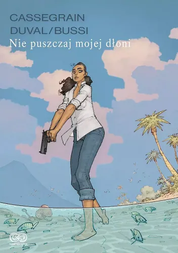 Nie puszczaj mojej dłoni – Fred Duval, Didier Cassegrain - Recenzja